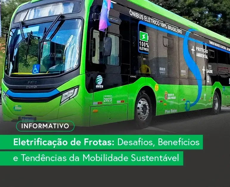 Eletrificação de Frotas: Desafios, Benefícios e Tendências da Mobilidade Sustentável