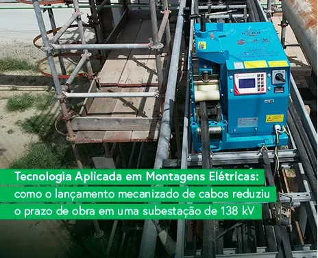 tecnologia-lancamento-de-cabos-subestacao-138kv